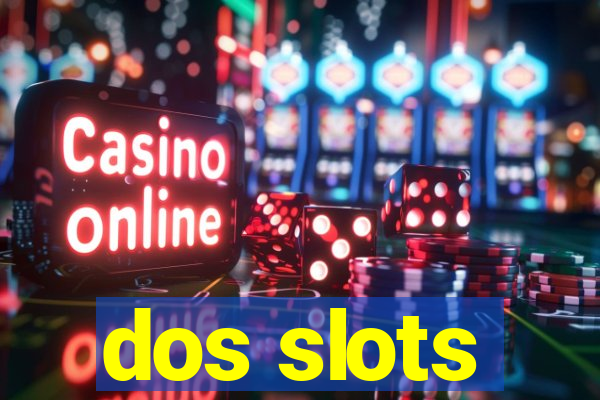 dos slots